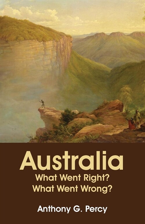 Australia: What Went Right? What Went Wrong? (Paperback)