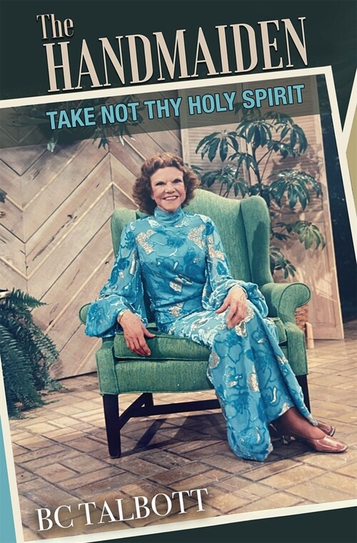 The Handmaiden: Take Not Thy Holy Spirit (Paperback)