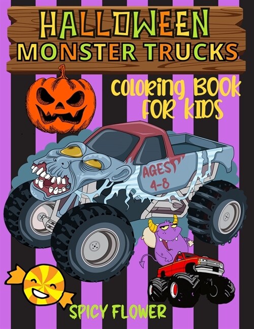 Halloween monster trucks coloring book for kids ages 4-8: Easy and simple to color monster trucks, ghosts, zombies, mummies, witches and vampires for (Paperback)