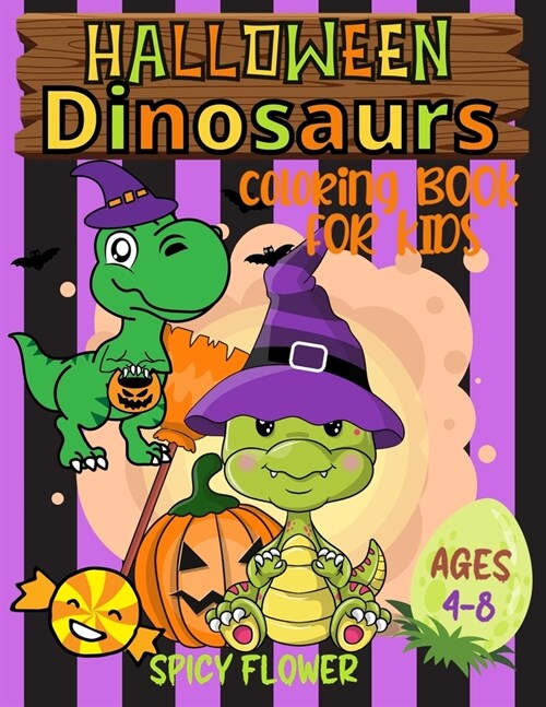 Halloween dinosaurs coloring book for kids ages 4-8: Color cute dinos while they enjoy themselves along with other spooky characters (Paperback)