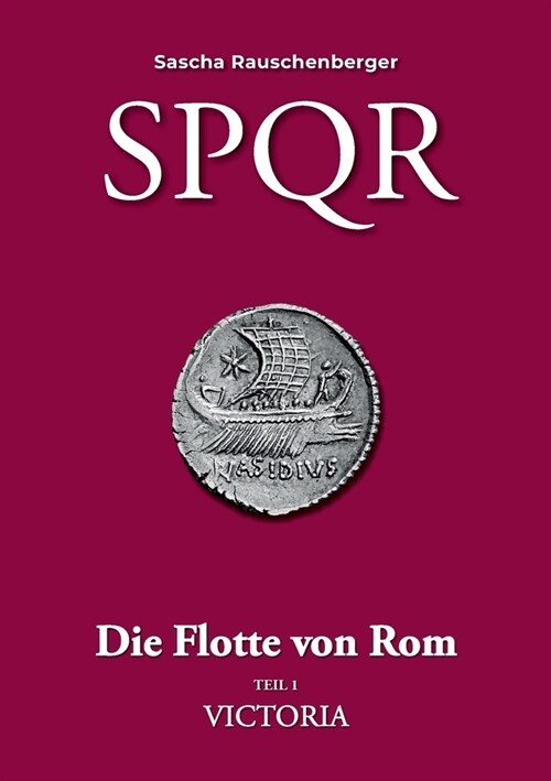 SPQR - Die Flotte von Rom: Teil 1: Victoria (Paperback)