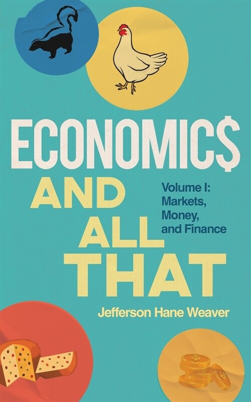 Economics and All That: Volume 1: Markets, Money, and Finance (Paperback, Markets, Money)