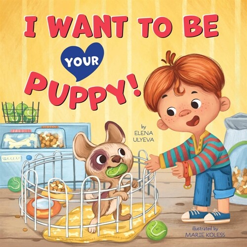 I Want to Be Your Puppy! (Hardcover)