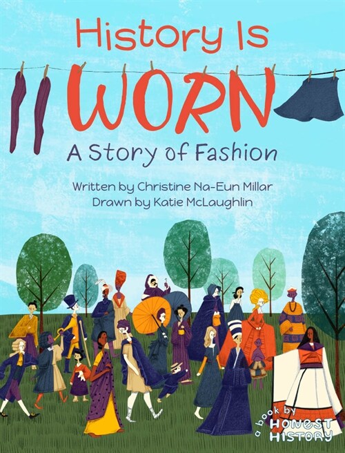 History Is Worn: A Story of Fashion (Hardcover)