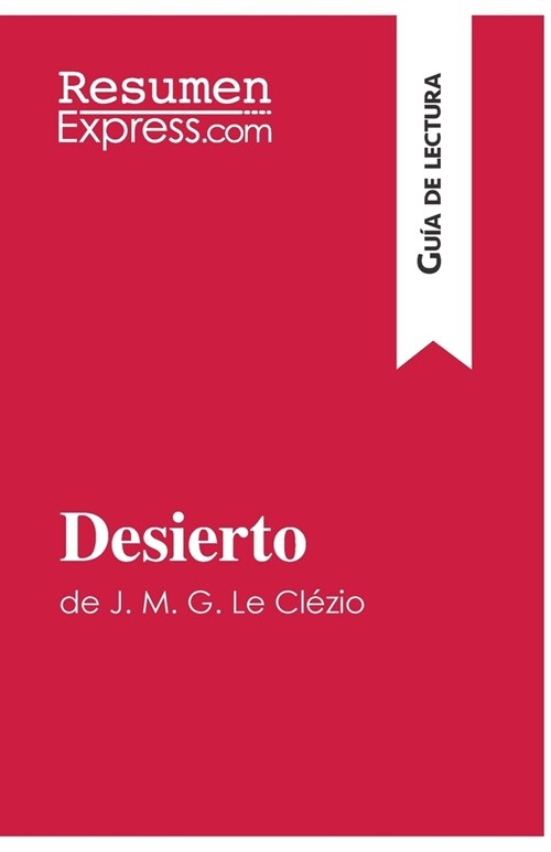 Desierto de J. M. G. Le Cl?io (Gu? de lectura): Resumen y an?isis completo (Paperback)