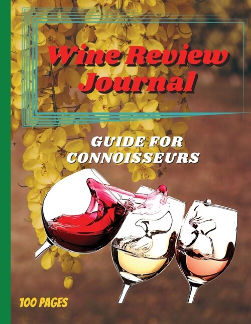 Wine Review Journal: Guide For Connoisseurs (Paperback)