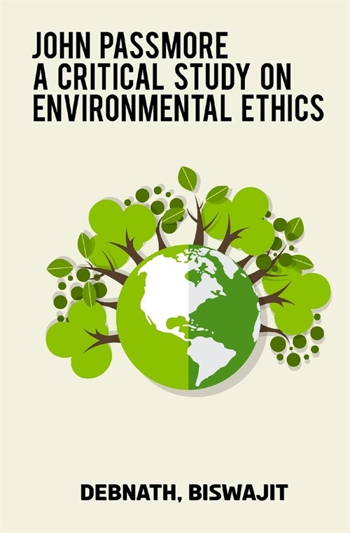 John Passmore A Critical Study on Environmental Ethics (Paperback)