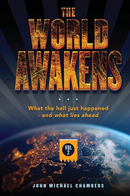 The World Awakens: What the Hell Just Happened-and What Lies Ahead (Volume Two) (Paperback)