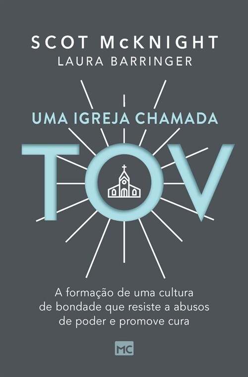 Uma igreja chamada tov: A forma豫o de uma cultura de bondade que resiste a abusos de poder e promove cura (Paperback)