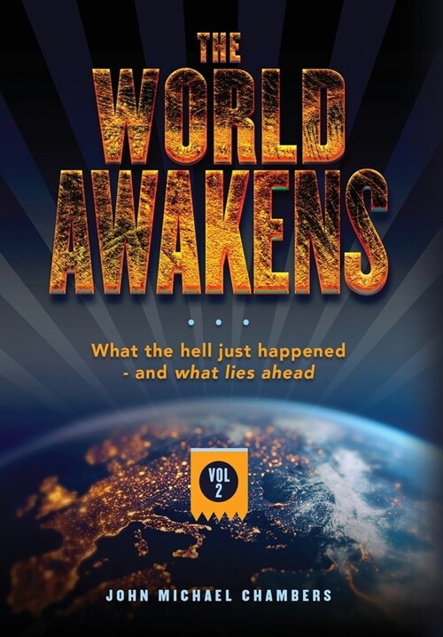 The World Awakens: What the Hell Just Happened-and What Lies Ahead (Volume Two) (Hardcover)