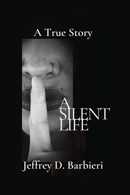 A Silent Life: A True Story (Paperback)