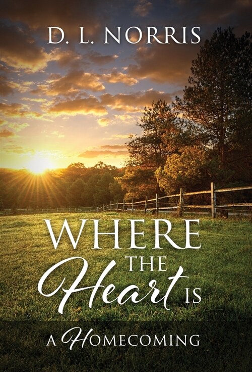 Where the Heart Is: A Homecoming (Hardcover)