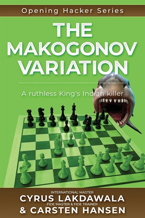 The Makogonov Variation: A ruthless Kings Indian killer (Paperback)