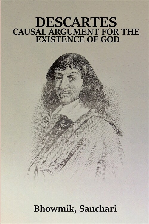 Descartes causal argument for the existence of God (Paperback)