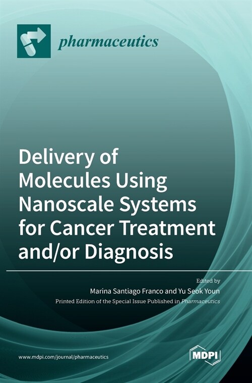 Delivery of Molecules Using Nanoscale Systems for Cancer Treatment and/or Diagnosis (Hardcover)