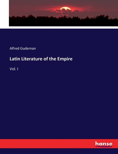 Latin Literature of the Empire: Vol. I (Paperback)