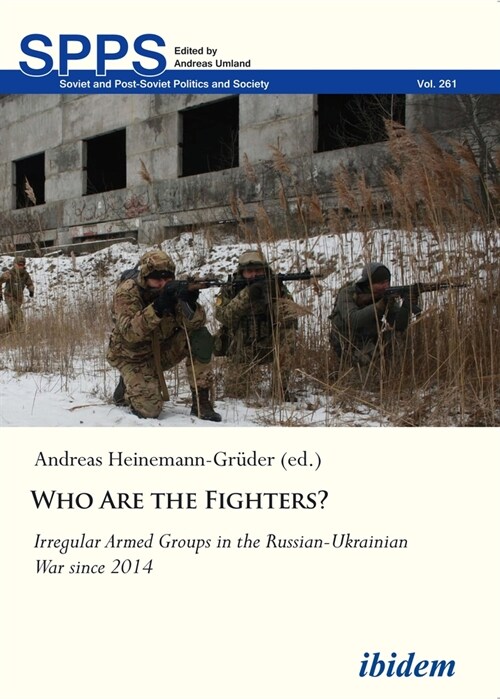 Who Are the Fighters?: Irregular Armed Groups in the Russian-Ukrainian War Since 2014 (Paperback)