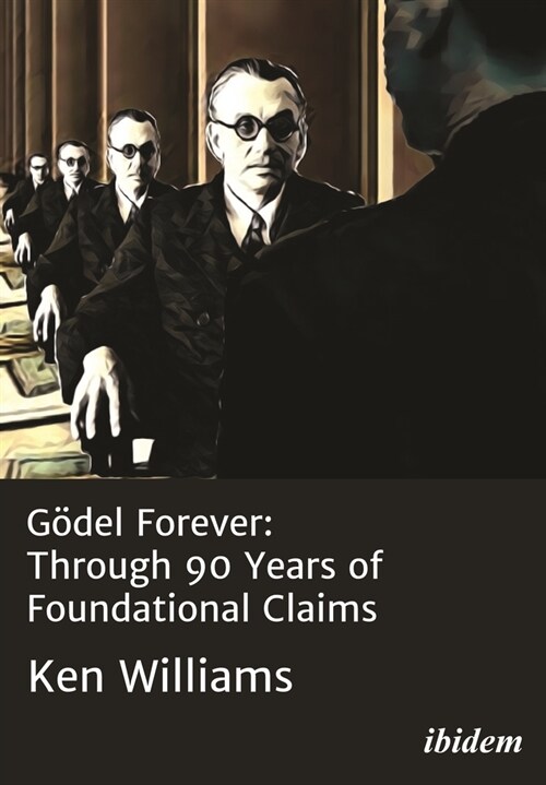 G?el Forever: Through 90 Years of Foundational Claims (Paperback)
