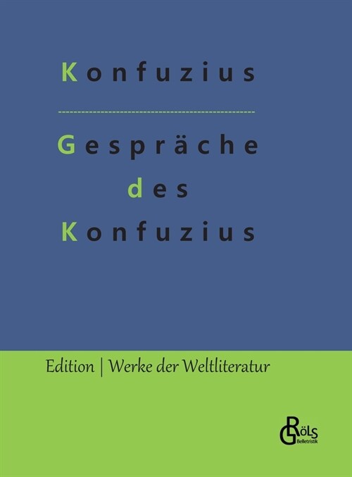 Gespr?he des Konfuzius: Die Analekten des Konfuzius (Hardcover)