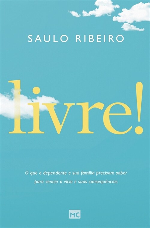 Livre!: O que o dependente e sua fam?ia precisam saber para vencer o v?io e suas consequ?cias (Paperback)