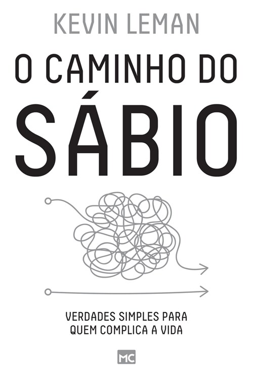 O caminho do s?io: Verdades simples para quem complica a vida (Paperback)