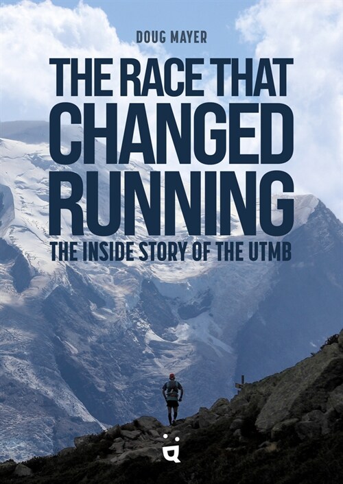 The Race That Changed Running: The Inside Story of Utmb (Paperback)