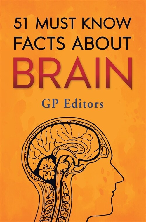 51 Must Know Facts About Brain (Paperback)