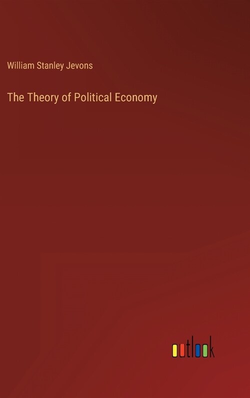 The Theory of Political Economy (Hardcover)