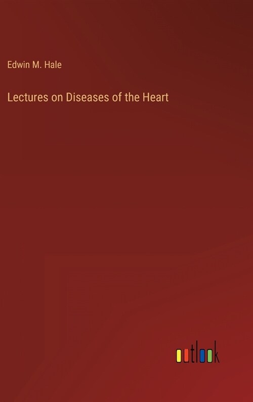 Lectures on Diseases of the Heart (Hardcover)