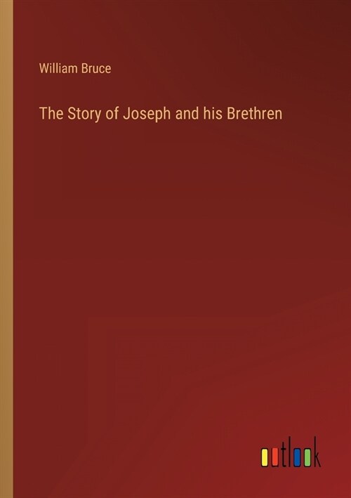 The Story of Joseph and his Brethren (Paperback)