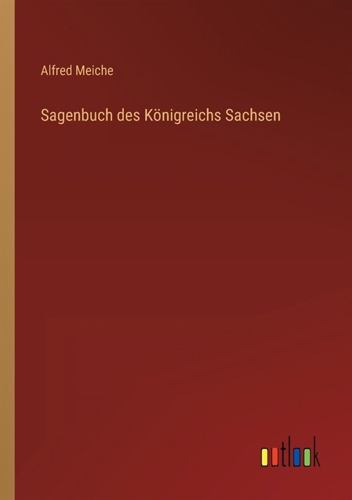 Sagenbuch des K?igreichs Sachsen (Paperback)
