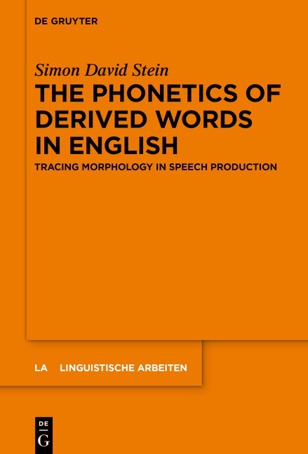 The Phonetics of Derived Words in English: Tracing Morphology in Speech Production (Hardcover)