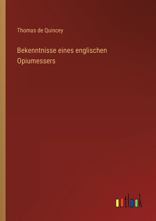 Bekenntnisse eines englischen Opiumessers (Paperback)