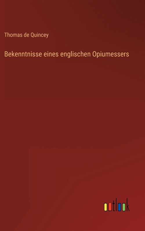 Bekenntnisse eines englischen Opiumessers (Hardcover)