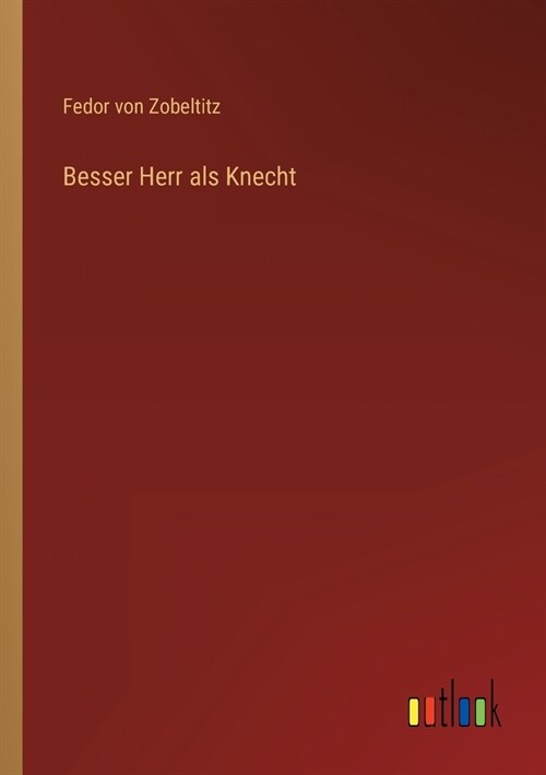 Besser Herr als Knecht (Paperback)
