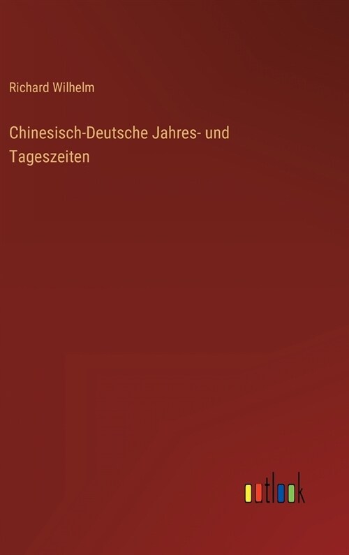 Chinesisch-Deutsche Jahres- und Tageszeiten (Hardcover)