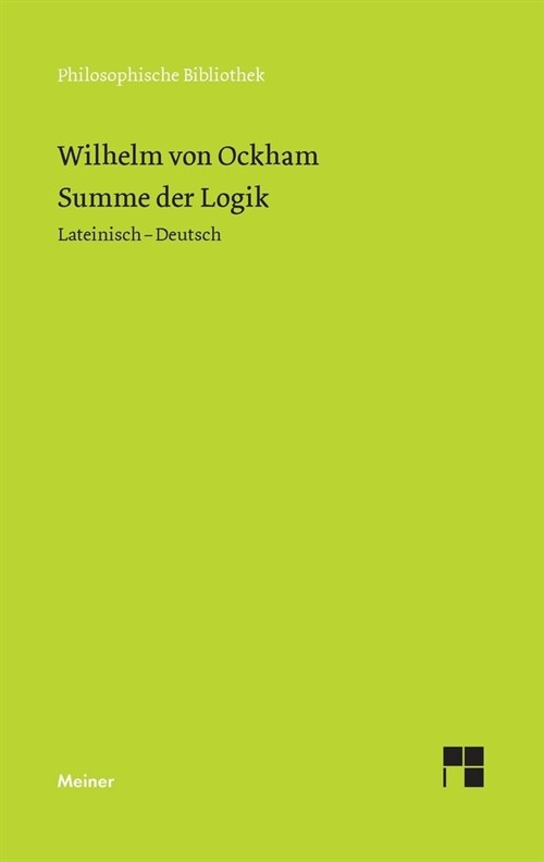 Summe der Logik / Summa logica: Teil 1: ?er die Termini (Kap. 1-4, 63-67) (Paperback)