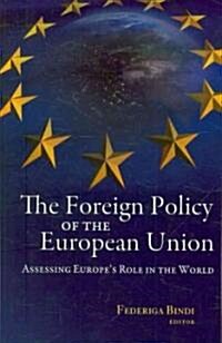 The Foreign Policy of the European Union: Assessing Europes Role in the World (Paperback)