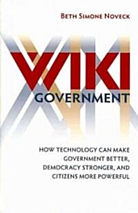 [중고] Wiki Government: How Technology Can Make Government Better, Democracy Stronger, and Citizens More Powerful (Hardcover)