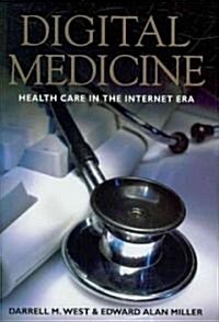Digital Medicine: Health Care in the Internet Era (Hardcover)