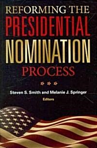 Reforming the Presidential Nomination Process (Paperback, 1st)
