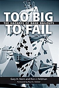 Too Big to Fail: The Hazards of Bank Bailouts (Paperback)
