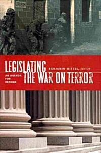 Legislating the War on Terror: An Agenda for Reform (Hardcover)