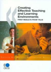 Creating effective teaching and learning environments : first results from TALIS