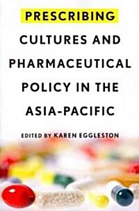 Prescribing Cultures and Pharmaceutical Policy in the Asia Pacific (Paperback)