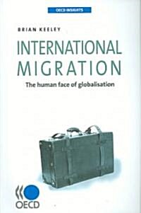 International Migration: The Human Side of Globalisation (Paperback)