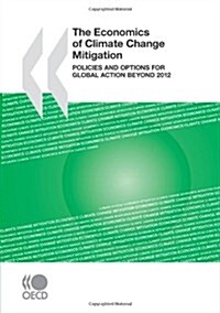 The Economics of Climate Change Mitigation: Policies and Options for Global Action Beyond 2012 (Paperback)