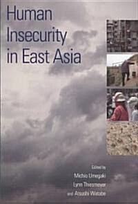 Human Insecurity in East Asia (Paperback)