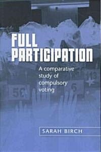 Full Participation: A Comparative Study of Compulsory Voting (Paperback)