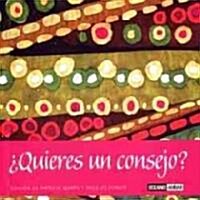 Quieres un consejo?/ Do You Want An Advice? (Hardcover)